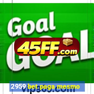 2959 bet paga mesmo
